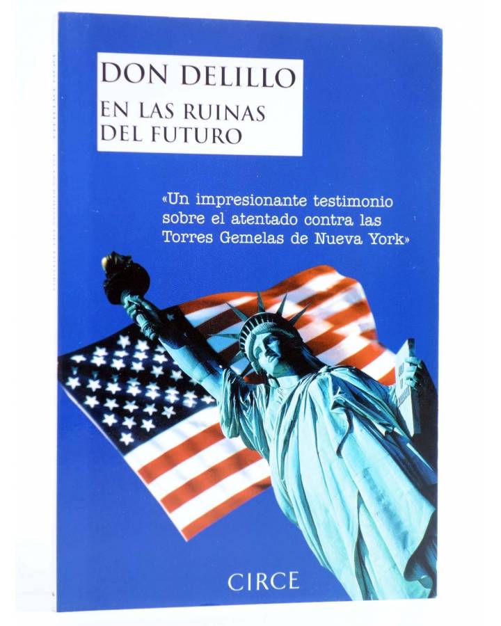 Cubierta de EN LAS RUINAS DEL FUTURO (Don Delillo) Circe 2002