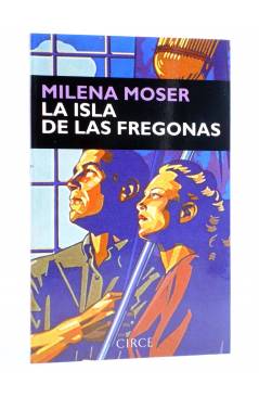 Cubierta de LA ISLA DE LAS FREGONAS (Milena Moser) Circe 1995