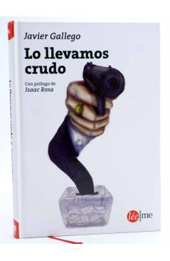 Cubierta de LO LLEVAMOS CRUDO (Javier Gallego) Léeme 2012