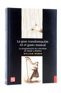 Cubierta de LA GRAN TRANSFORMACIÓN EN GUSTO MUSICAL (William Webber) FCE 2011