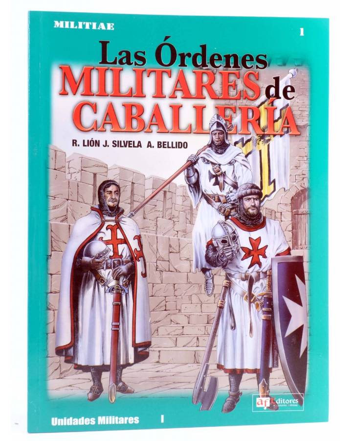 Cubierta de MILITIAE 1. LAS ÓRDENES MILITARES DE CABALLERÍA (R. Lión / J. Silvela / A. Bellido) Af 2005