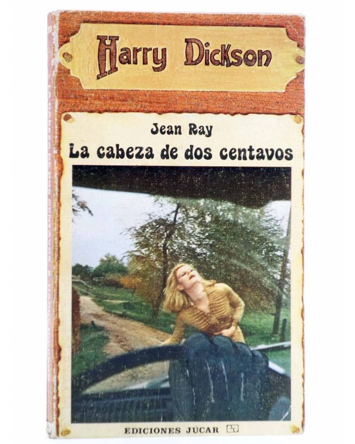 Cubierta de HARRY DICKSON 20. LA CABEZA DE DOS CENTAVOS (Jean Ray) Júcar 1973