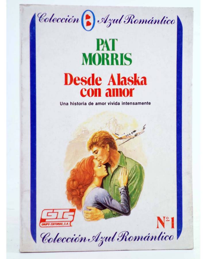 Cubierta de AZUL ROMÁNTICO 1. DESDE ALASKA CON AMOR (Pat Morris) GTS 1987
