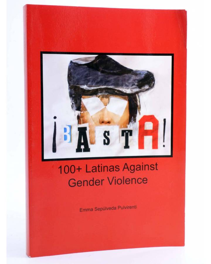 Cubierta de ¡BASTA! 100+ LATINAS AGAINST GENDER VIOLENCE (Emma Sepulveda Pulvirenti) Latino Research Center 2017