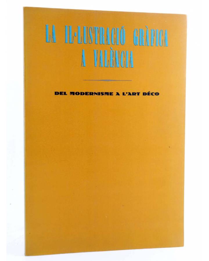 Cubierta de DEL MODERNISME A L'ART DECÓ. LA IL.LUSTRACIÓ GRÀFICA A VALÈNCIA (Pérez Rojas / Luis Alcaide) UV 1991