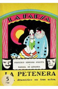 Cubierta de LA FARSA 29. LA PETENERA (Francisco Serrano Anguita / Manuel De Góngora) Madrid 1928