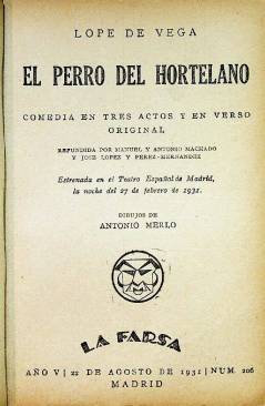 Muestra 1 de LA FARSA 206. EL PERRO DEL HORTELANO (Lope De Vega / Manuel Y Antonio Machado) Madrid 1931