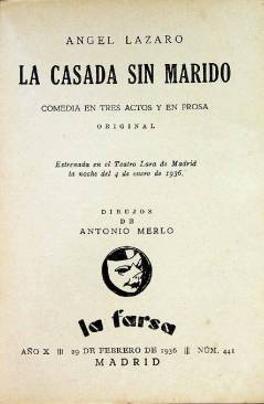 Muestra 1 de LA FARSA 441. LA CASADA SIN MARIDO (Ángel Lazaro) Madrid 1936
