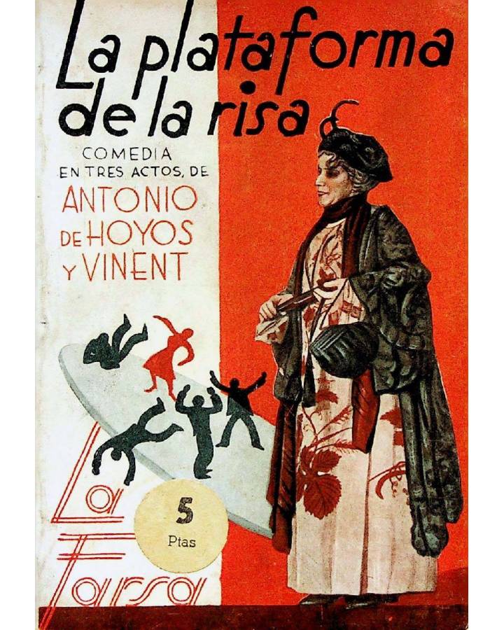 Cubierta de LA FARSA 445. LA PLATAFORMA DE LA RISA (Antonio De Hoyos Y Vinent) Madrid 1936
