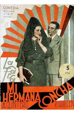 Cubierta de LA FARSA 462. MI HERMANA CONCHA (Antonio Quintero / Pascual Guillén) Madrid 1936