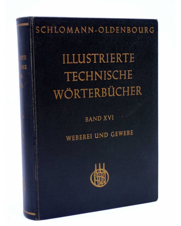 Cubierta de ILLUSTRIERTE TECHNISCHE WORTERBUCHER BAND XVI. WEBEREI UND GEWEBE. DICCIONARIO TEXTIL (Shloman) 1960