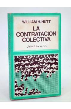 Cubierta de LA CONTRATACIÓN COLECTIVA (William H. Hutt) Unión 1976