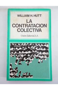Contracubierta de LA CONTRATACIÓN COLECTIVA (William H. Hutt) Unión 1976
