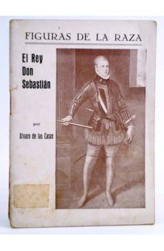 Cubierta de FIGURAS DE LA RAZA 12. EL REY DON SEBASTIÁN 1554-1578 (Álvaro De Las Casas) Madrid 1927