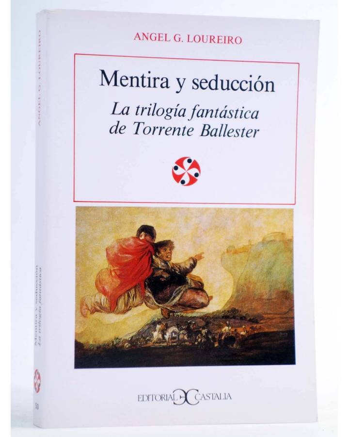 Cubierta de MENTIRA Y SEDUCCIÓN. LA TRILOGÍA FANTÁSTICA DE TORRENTE BALLESTER (Ángel G. Loureiro) Castalia 1990