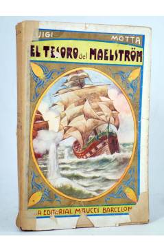 Cubierta de OBRAS DEL CAPITÁN LUIGI MOTTA 15. EL TESORO DEL MAELSTRÖM (Cap. Luigi Motta) Maucci Circa 1920