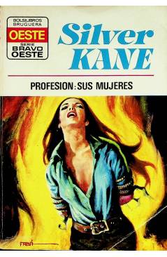Cubierta de BRAVO OESTE 717. PROFESIÓN: SUS MUJERES (Silver Kane) Bruguera Bolsilibros 1974