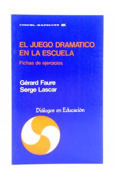 Cubierta de EL JUEGO DRAMÁTICO EN LA ESCUELA. FICHAS DE EJERCICIOS (Faure / Lascar) Cincel 1981