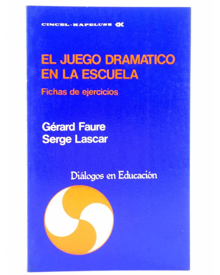 Cubierta de EL JUEGO DRAMÁTICO EN LA ESCUELA. FICHAS DE EJERCICIOS (Faure / Lascar) Cincel 1981
