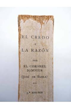Muestra 2 de EL CREDO Y LA RAZÓN (Coronel Ignotus - José De Elola) Voluntad 1928