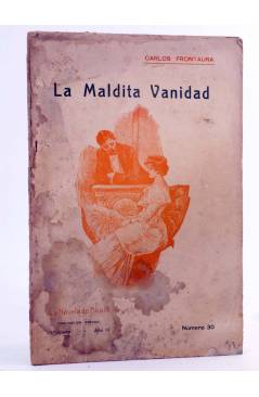 Cubierta de LA NOVELA DE AHORA 3A EPOCA 30. LA MALDITA VANIDAD (Carlos Frontaura) Saturnino Calleja Circa 1900