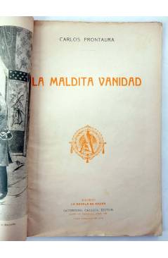 Muestra 1 de LA NOVELA DE AHORA 3A EPOCA 30. LA MALDITA VANIDAD (Carlos Frontaura) Saturnino Calleja Circa 1900