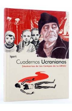 Cubierta de CUADERNOS UCRANIANOS. MEMORIAS DE LOS TIEMPOS DE LA URSS (Igort) Sins Entido 2011