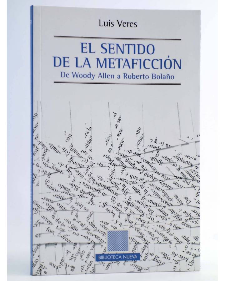 Cubierta de EL SENTIDO DE LA METAFICCIÓN. DE WOODY ALLEN A ROBERTO BOLAÑO (Luis Veres) Biblioteca Nueva 2015