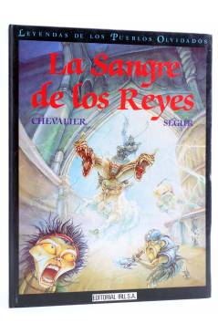 Cubierta de LEYENDAS DE LOS PUEBLOS OLVIDADOS 3. LA SANGRE DE LOS REYES (Chevalier / Segur) Iru 1992
