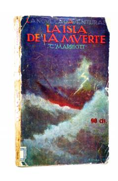Cubierta de LA NOVELA DE AVENTURAS 7. LA ISLA DE LA MUERTE (C. Marriott) Iberia / Joaquín Gil 1928