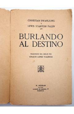 Muestra 1 de BURLANDO AL DESTINO (Christian Swanljung / Lewis Stanton Palen) M. Aguilar Circa 1930