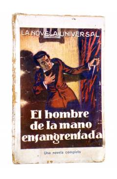 Cubierta de LA NOVELA UNIVERSAL 27. EL HOMBRE DE LA MANO ENSANGRENTADA (Sorroulle / Peña) Buigas Circa 1940