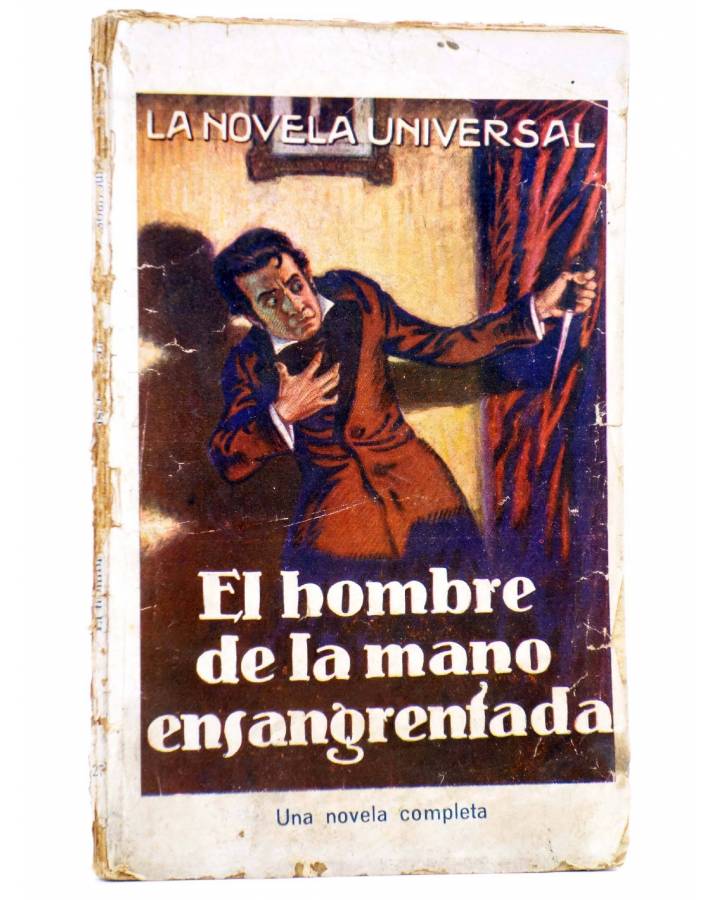 Cubierta de LA NOVELA UNIVERSAL 27. EL HOMBRE DE LA MANO ENSANGRENTADA (Sorroulle / Peña) Buigas Circa 1940