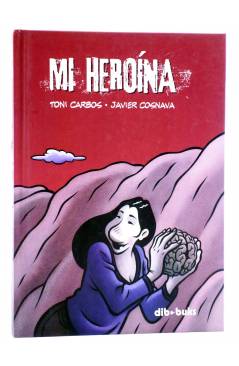 Cubierta de MI HEROÍNA (Toni Carbos / Javier Cosnava) Dibbuks 2008