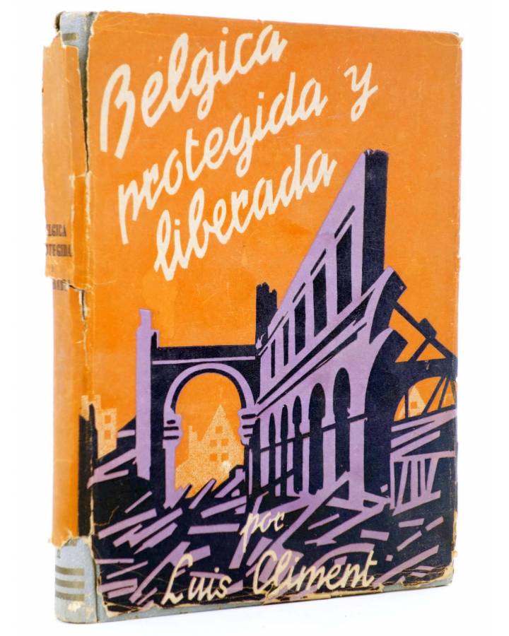 Cubierta de BÉLGICA PROTEGIDA Y LIBERADA (Luis Climent) Alejo Climent 1945