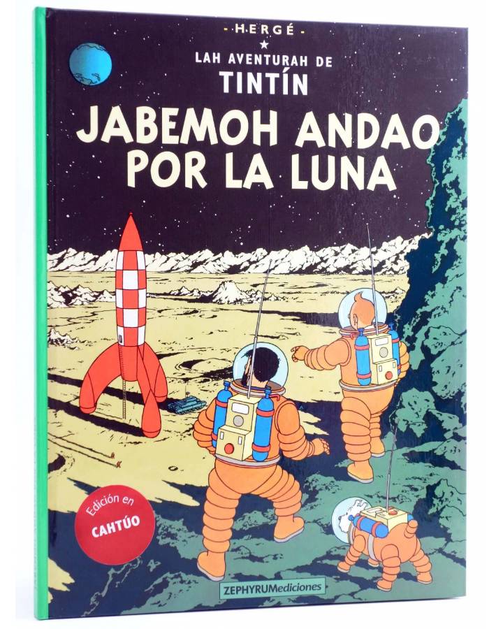 Cubierta de LAH AVENTURAH DE TINTIN - CASTÚO 3. Jabemoh andao por la Luna (Hergé) Zephirum / Trilita 2020