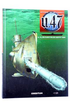 Cubierta de U-47 5. A las puertas de Nueva York (Jennison / Balsa / Caniaux) Coeditum 2019