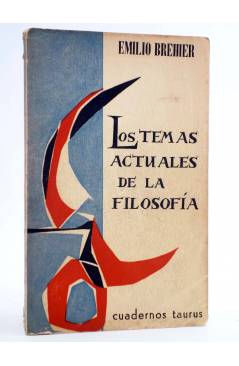 Cubierta de CUADERNOS TAURUS 6. LOS TEMAS ACTUALES DE LA FILOSOFÍA (Emilio Brehier) Taurus 1958