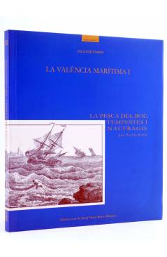 Cubierta de LA VALENCIA MARÍTIMA I. LA PESCA DEL BOU TEMPESTES I NAUFRAGIS (José Huertas Morión) DPV 2000