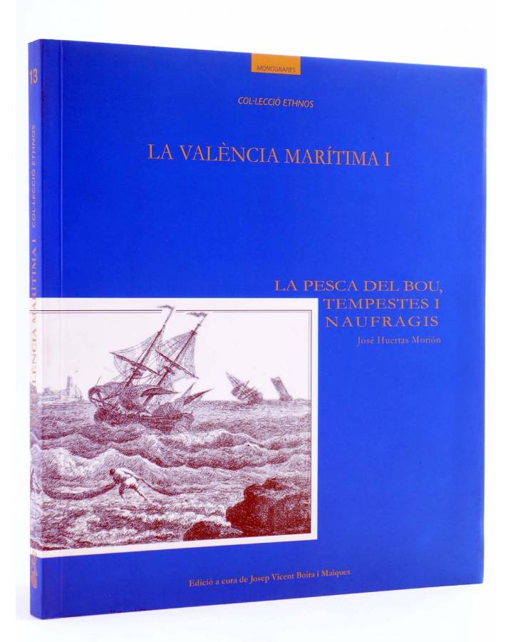 Cubierta de LA VALENCIA MARÍTIMA I. LA PESCA DEL BOU TEMPESTES I NAUFRAGIS (José Huertas Morión) DPV 2000