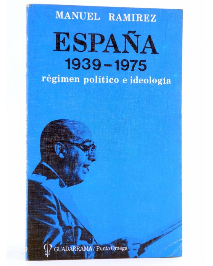 Cubierta de ESPAÑA 1939 - 1975. RÉGIMEN POLÍTICO E IDEOLOGÍA (Manuel Ramírez) Guadarrama 1978