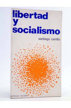 Cubierta de LIBERTAD Y SOCIALISMO (Santiago Carrillo) Éditions Sociales 1971