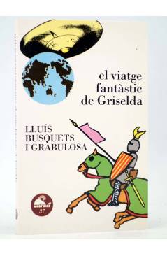 Cubierta de LECTURES MOBY DICK 37. EL VIATGE FANÀSTIC DE GRISELDA (Lluís Busquets I Grabulosa) Juan Granica 1989