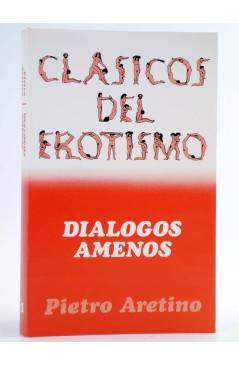 Cubierta de CLÁSICOS DEL EROTISMO 1. DIÁLOGOS AMENOS (Pietro Aretino) Bruguera 1977