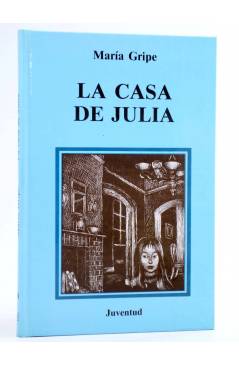 Cubierta de LA CASA DE JULIA (Maria Gripe / Harald Gripe) Juventud 1988