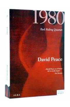 Cubierta de NOVELA NEGRA 12. RED RIDING QUARTET T3. 1980 (David Peace) Alba 2011