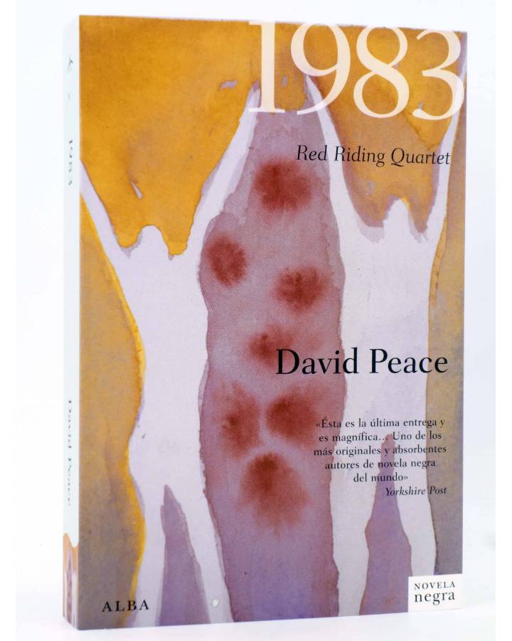 Cubierta de NOVELA NEGRA 15. RED RIDING QUARTET T4. 1983 (David Peace) Alba 2012