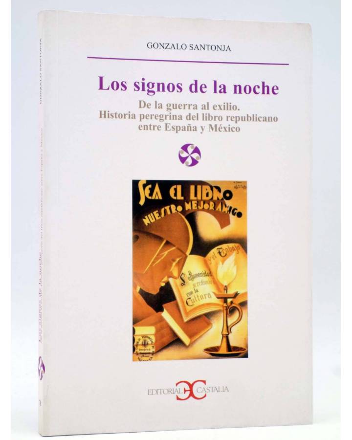 Cubierta de LITERATURA Y SOCIEDAD 76. LOS SIGNOS DE LA NOCHE. DE LA GUERRA AL EXILIO (Gonzalo Santonja) Castalia 2003
