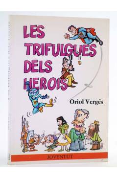 Cubierta de LES TRIFULGUES DELS HEROIS (Oriol Vergés / Miquel Sitjar) Joventud 1990. CAT.