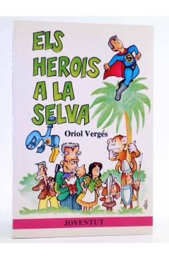 Cubierta de ELS HEROIS A LA SELVA (Oriol Vergés / Miquel Sitjar) Joventud 1989. CAT.